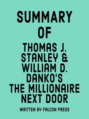 cover image of Summary of Thomas J. Stanley & William D. Danko's the Millionaire Next Door